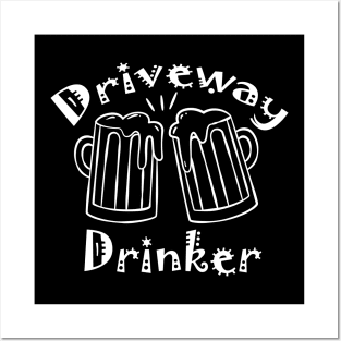 Driveway Drinker Posters and Art